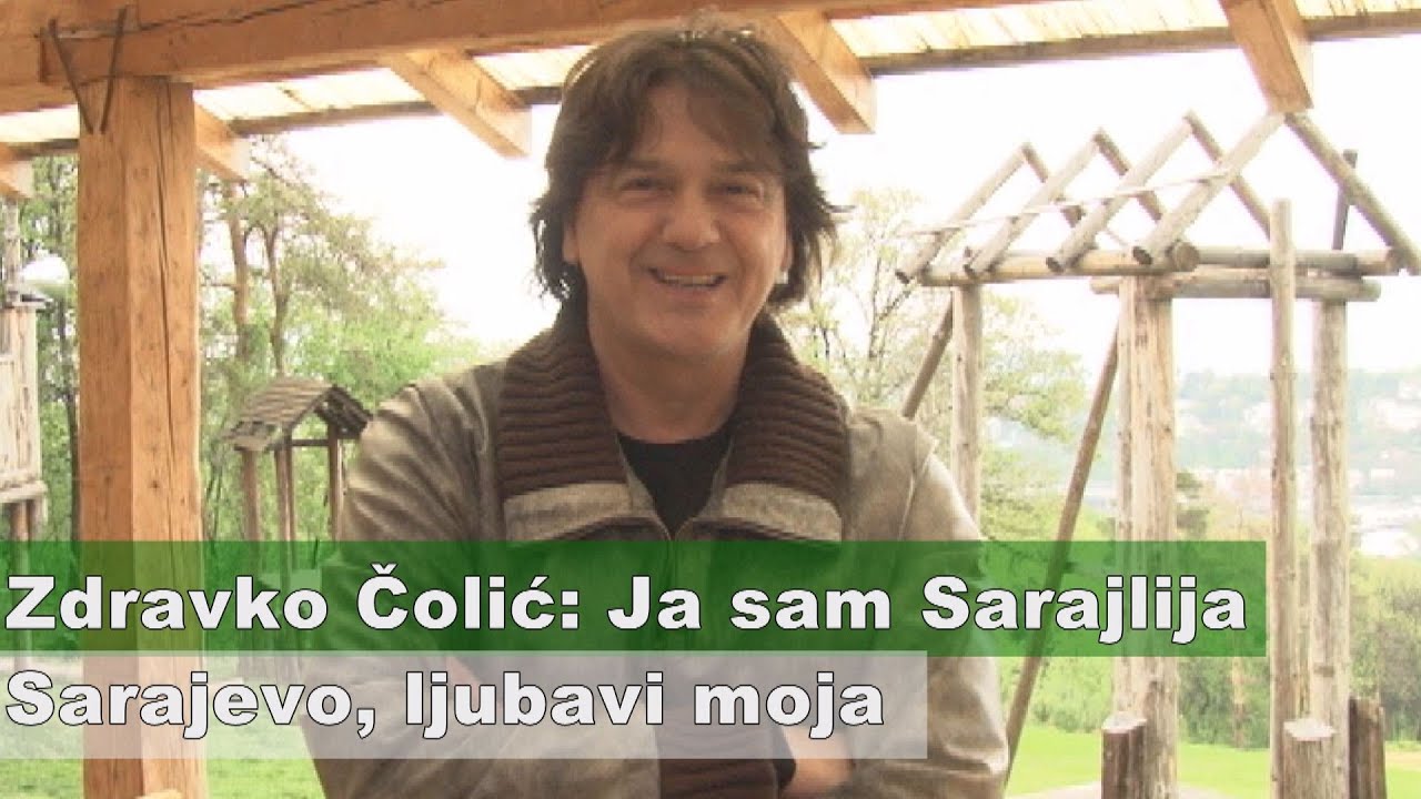 Zdravko Čolić: Ja sam Sarajlija