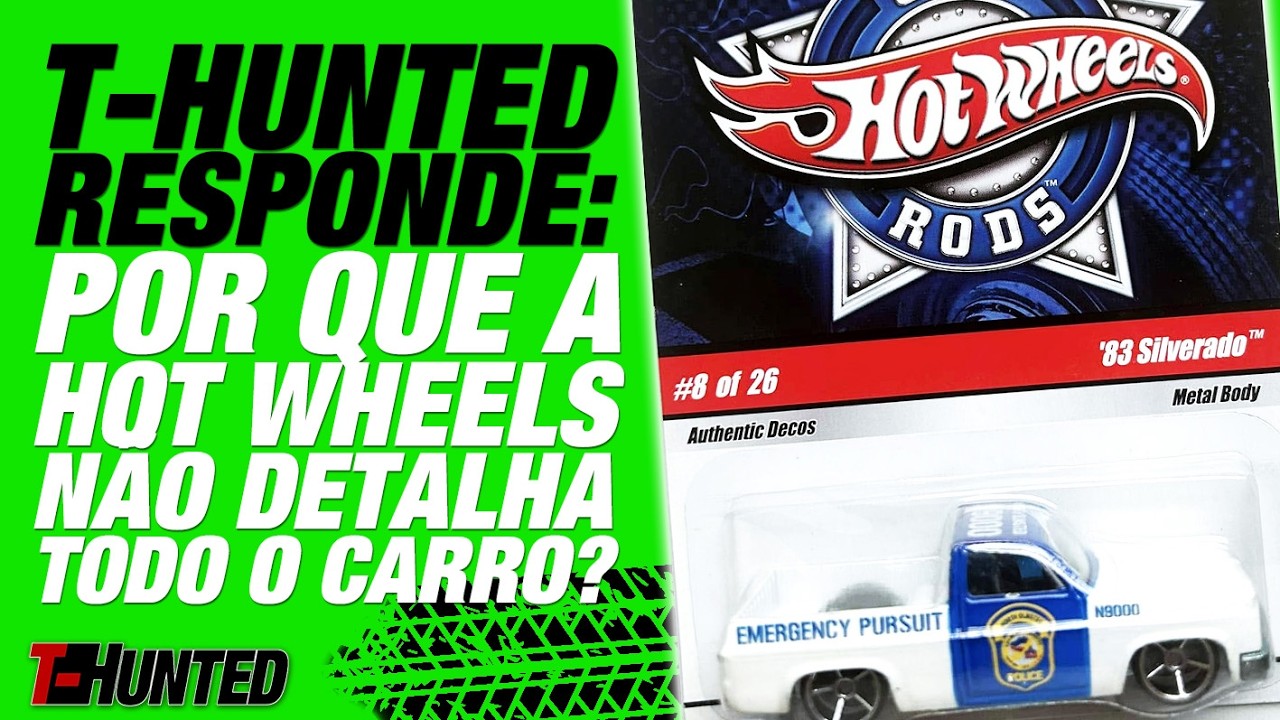 T-Hunted Responde! Por que a Hot Wheels coloca adesivos em algumas partes e não detalha outras?