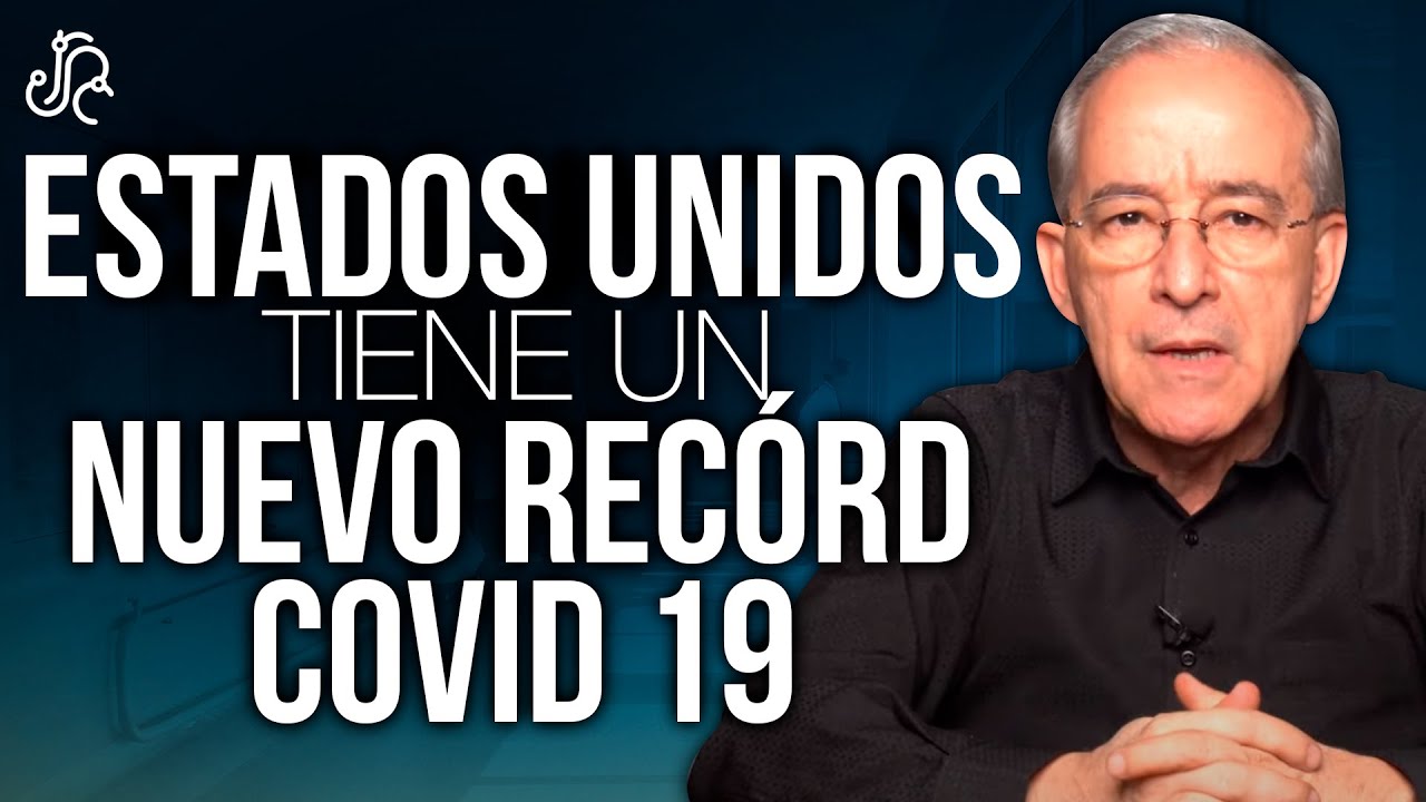 ESTADOS UNIDOS Nuevo Récord De INFECTADOS DE COVID 19 - Oswaldo Restrepo RSC