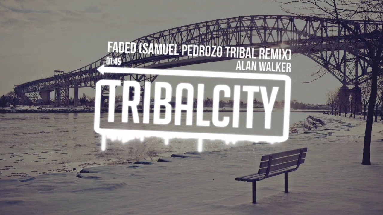 Alan Walker - Faded (Samuel Pedrozo Tribal Remix)