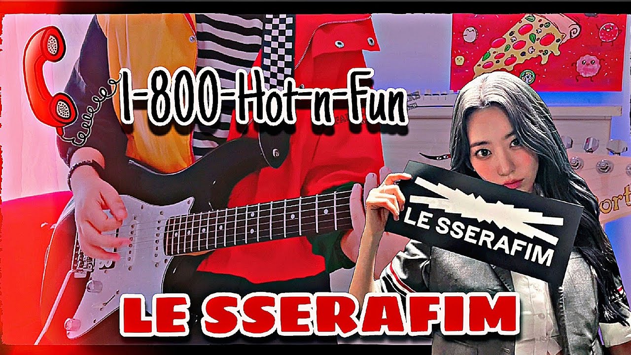 LE SSERAFIM - 1-800-hot-n-fun (Guitar Cover) By kookieguitar