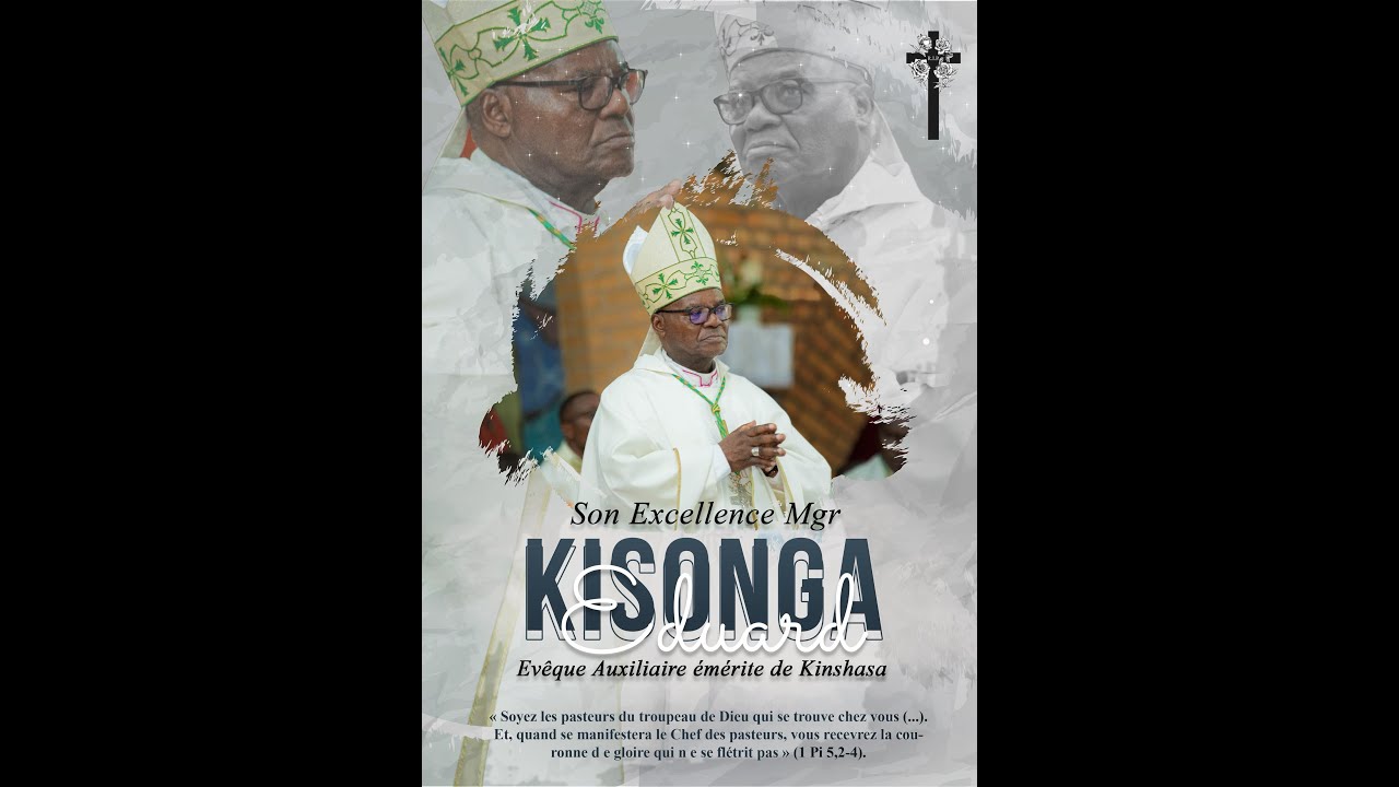 Messe d'obsèques de Mgr Edouard KISONGA, Évêque auxiliaire émérite de l'archidiocèse de Kinshasae