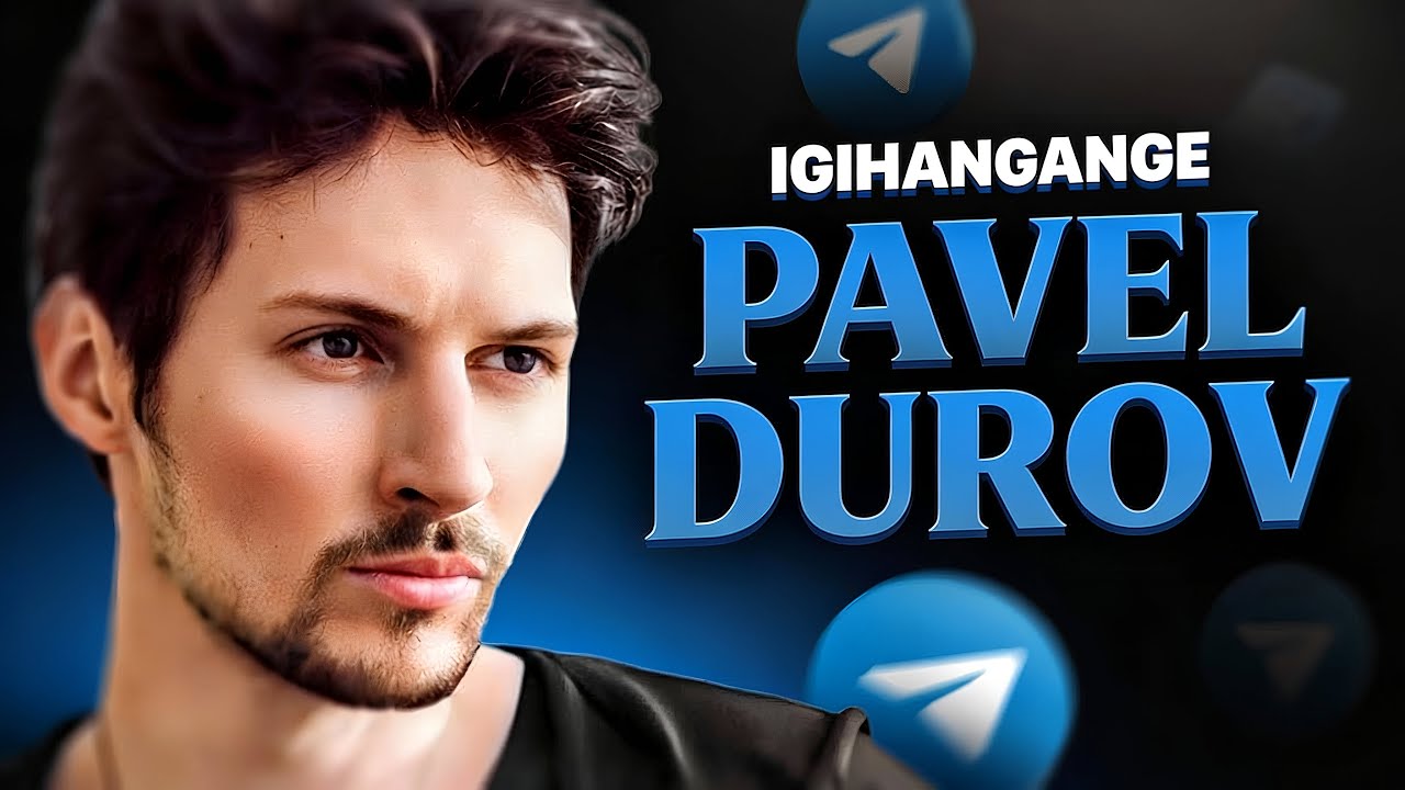 UMUSORE MUTO WAZENGEREJE IBIHUGU BIKOMEYE - Pavel Durov wa Telegram