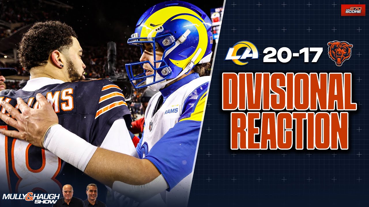 Mully & Haugh react to Bears being eliminated by Rams in OT heartbreaker in divisional round