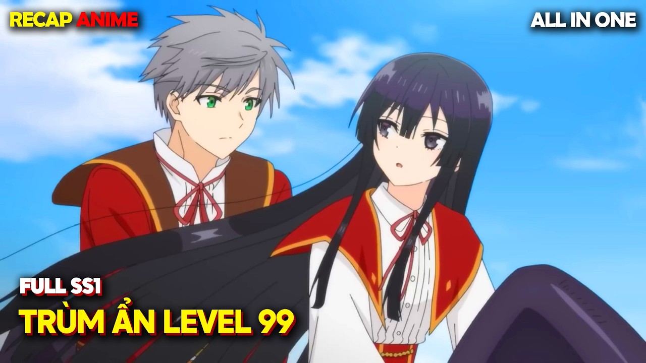 Full SS1 | Chuyển Sinh Vào Game Làm Trùm Ẩn Cấp 99 | Tóm Tắt Anime