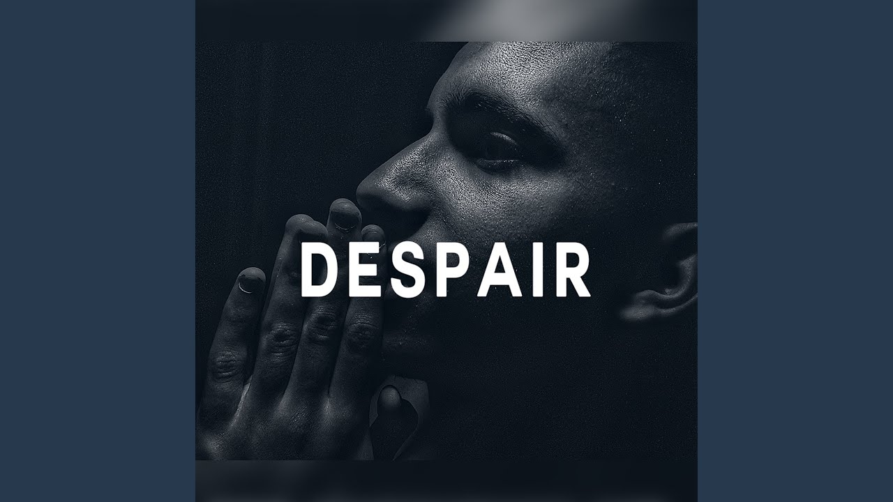 Despair