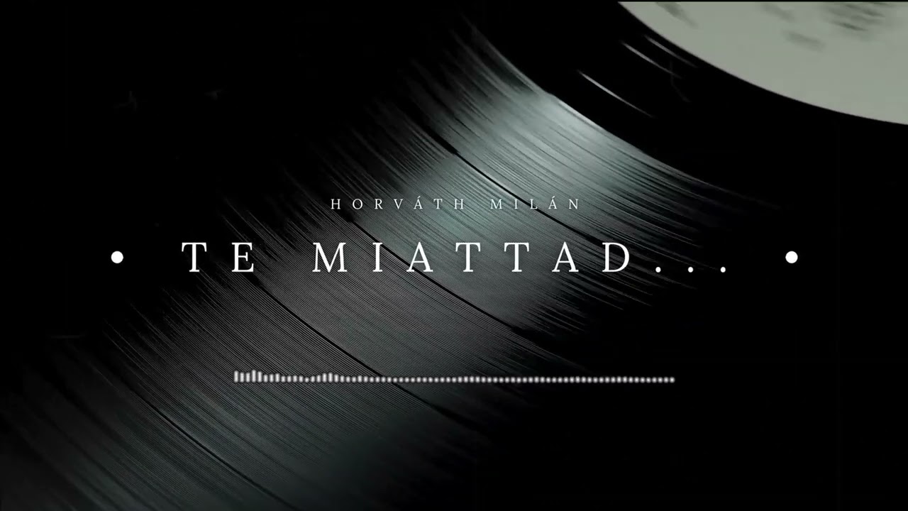 Horv&aacute;th Mil&aacute;n - Te miattad