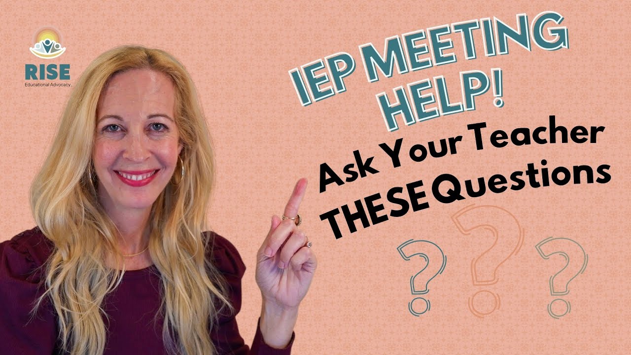 IEP Meeting Help: Ask Your Teacher THESE 3 Questions