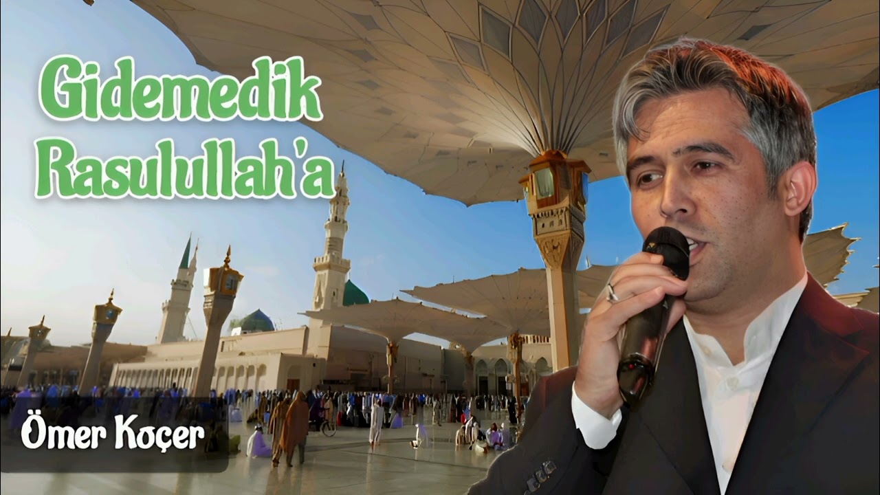 Gidemedik Rasulullaha -Ömer Koçer
