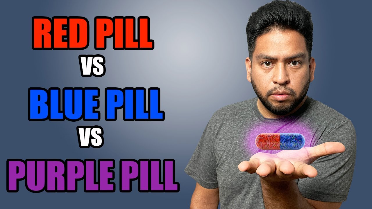 RED PILL vs BLUE PILL vs PURPLE PILL-What's the Difference