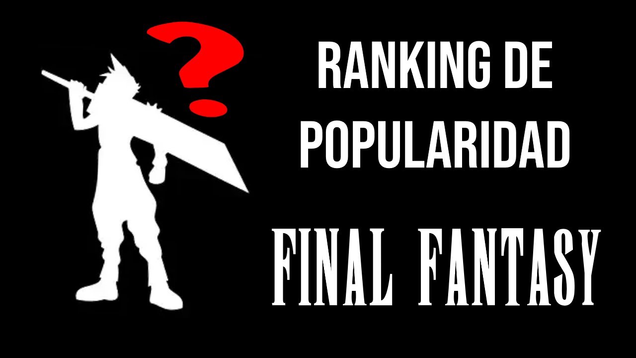 RANKING DE POPULARIDAD DE FINAL FANTASY