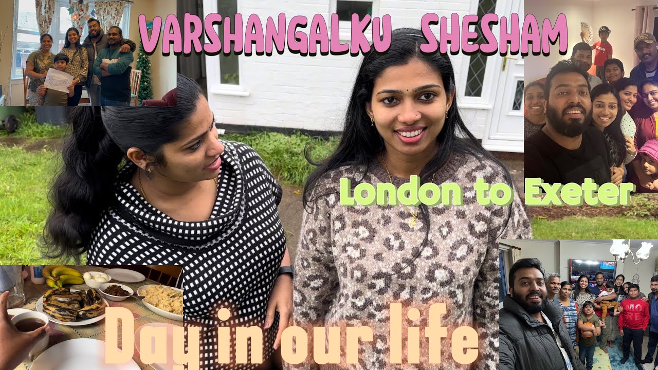 Day in our life ||London to exter||Varshangalku shesham ||Kaippans