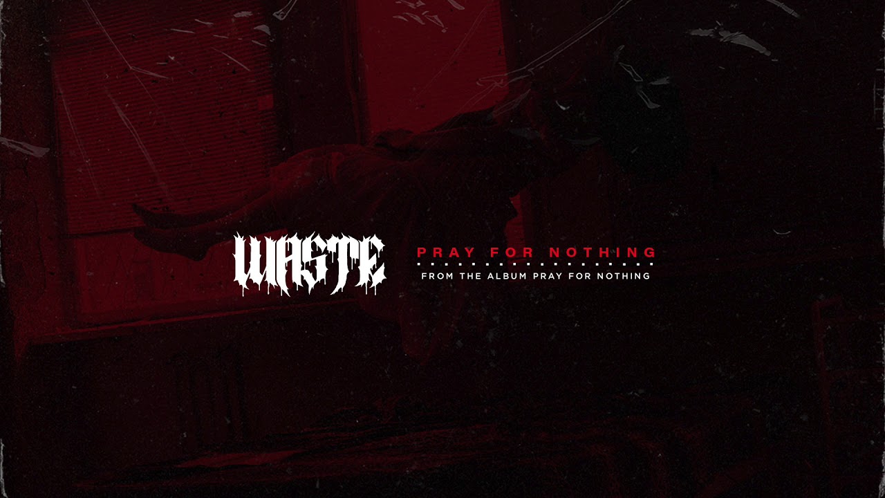 Waste - Pray For Nothing