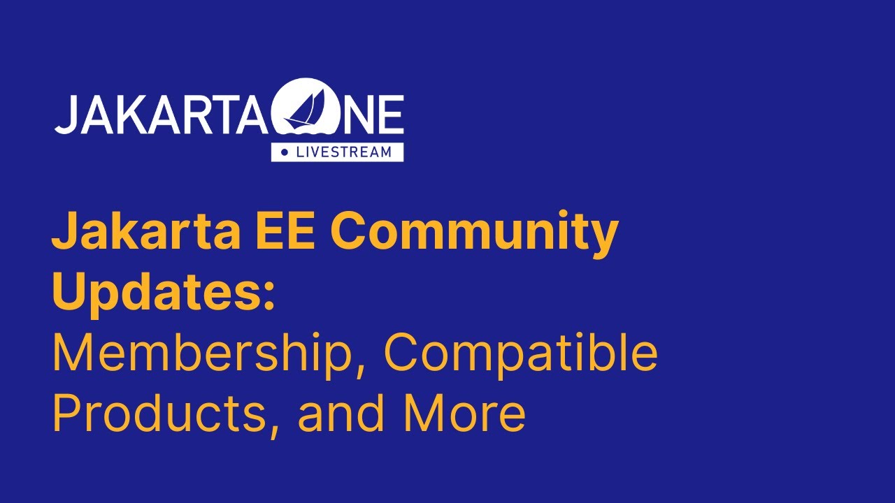Обновления сообщества Jakarta EE: членство, совместимые продукты и многое другое.