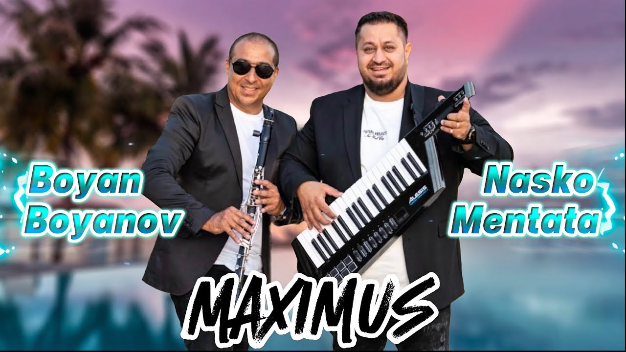 Boyan Boyanov & Nasko Mentata - MAXIMUS