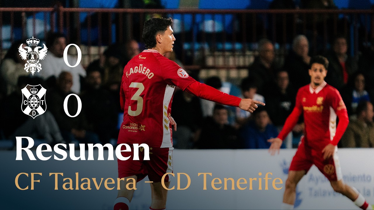 CD Tenerife | Resumen del CF Talavera - CD Tenerife (J. 30, Primera Federaci&oacute;n 25/26)