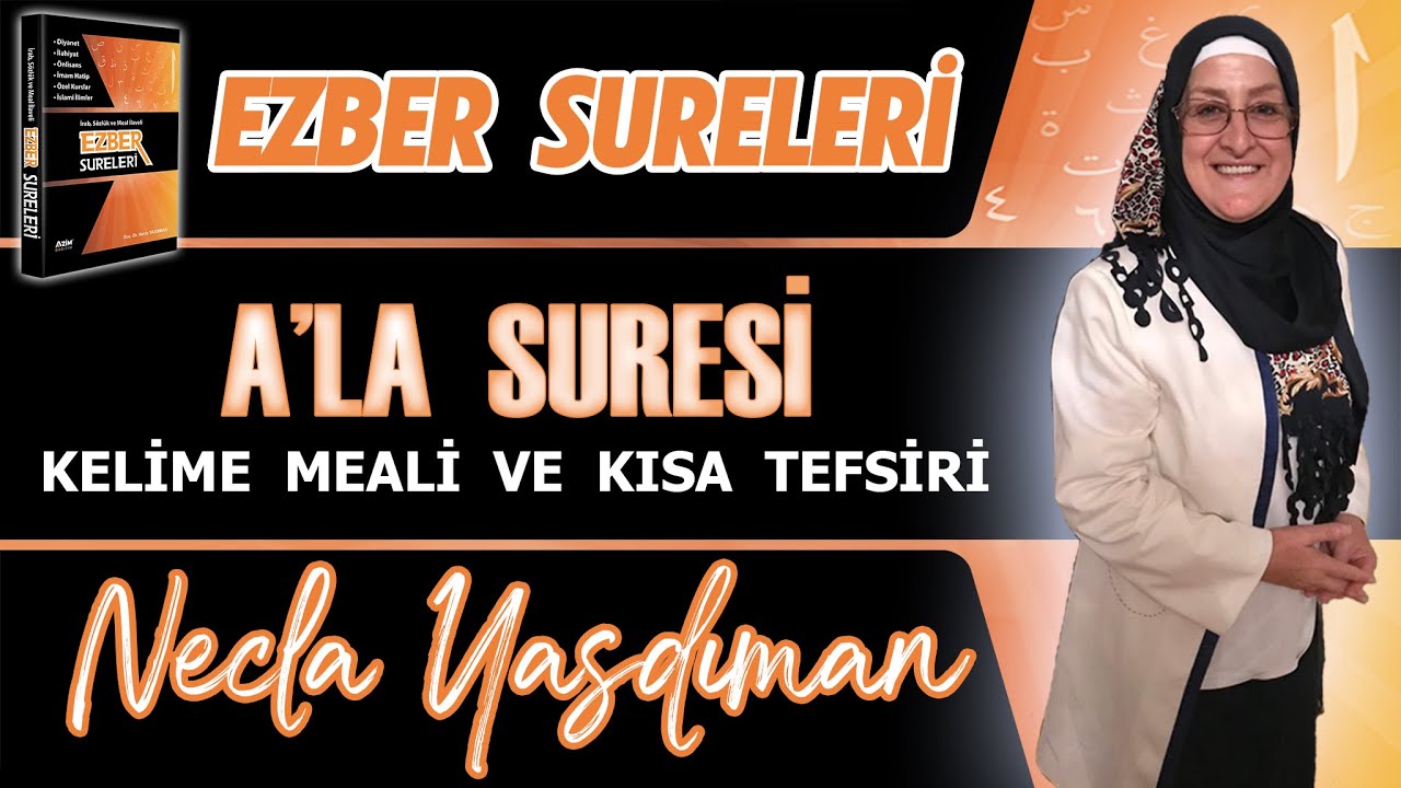 A'LA SÛRESİ Kelime Meali ve Kısa Tefsiri Necla Yasdıman - Ezber Sureleri (Arşivden Videolar)