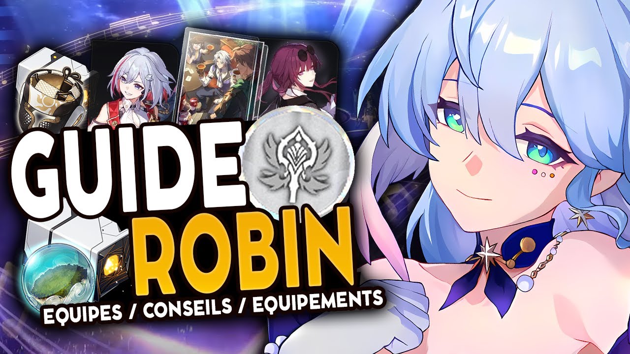 BOOST UNIQUE ! Guide Robin : Teams, Reliques & Cones de Lumi&egrave;re | Honkai Star Rail
