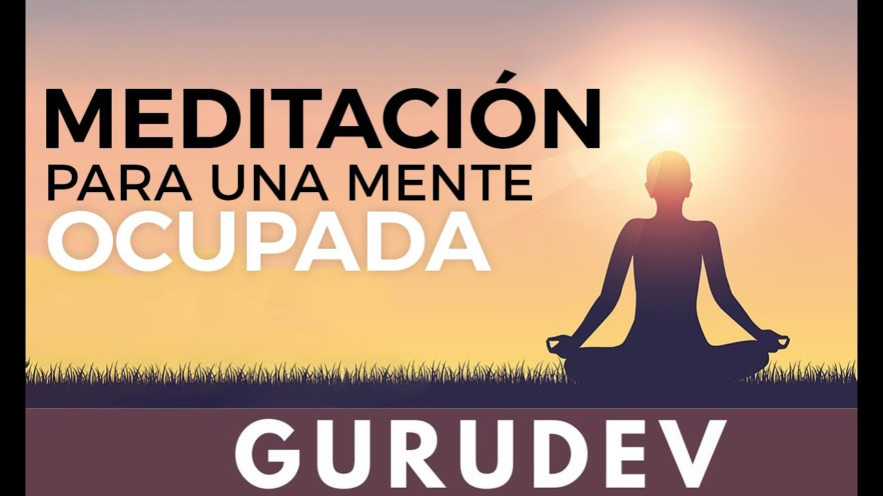 Meditación para una Mente Ocupada