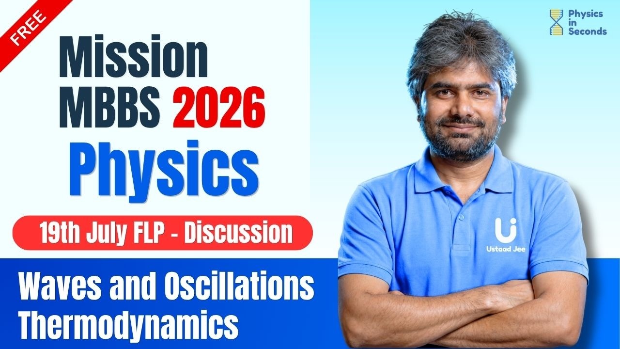 Mission MBBS 2026 | Physics | 19th July FLP - Discussion