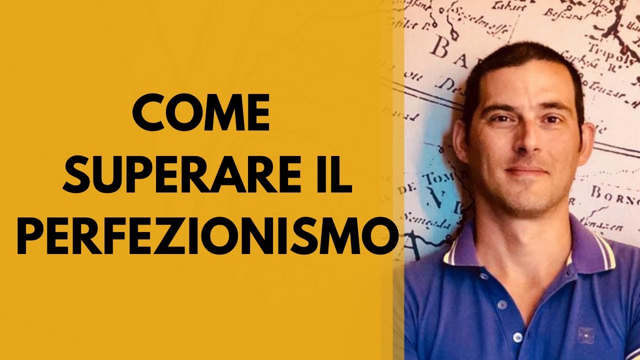 Come superare il perfezionismo: esercizi pratici
