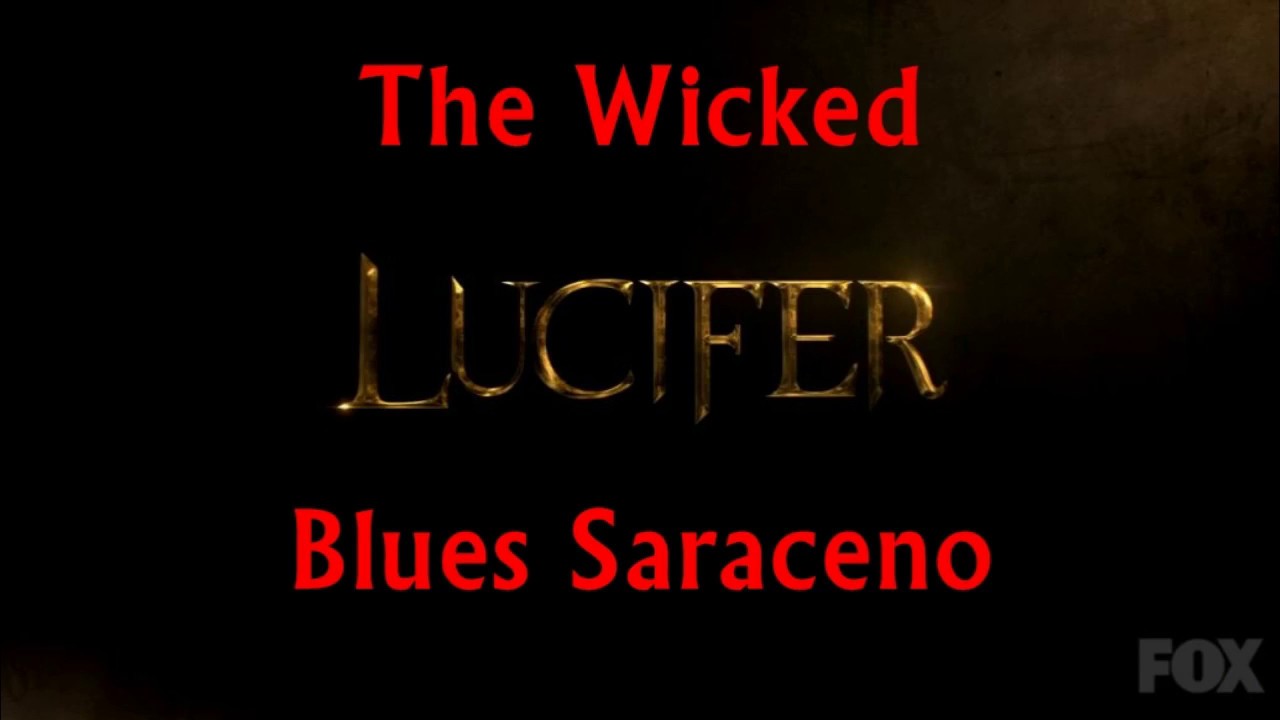 The Wicked-Blues Saraceno Lyrics (Lucifer)
