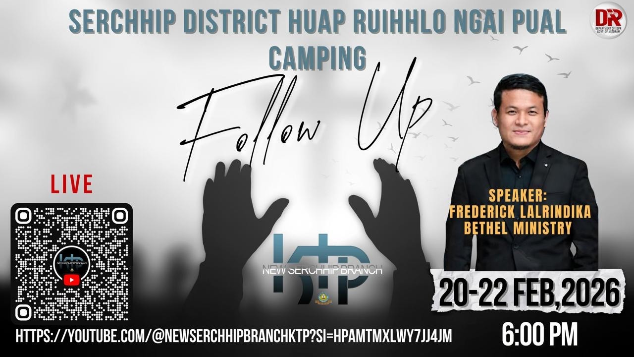 District Huap Ruihhlo Ngai Pual Camping Follow Up