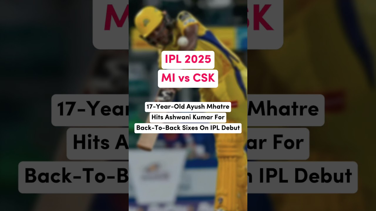 17-Year-Old Ayush Mhatre Hits Ashwani Kumar For Back-To-Back Sixes On IPL Debut