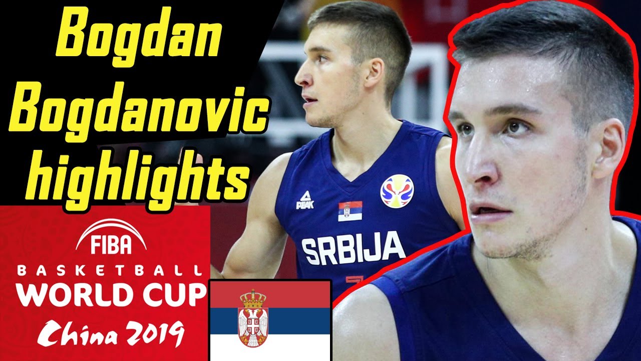 BOGDAN BOGDANOVIC ● FIBA World Cup China 2019 ● Highlights Mix 🎯