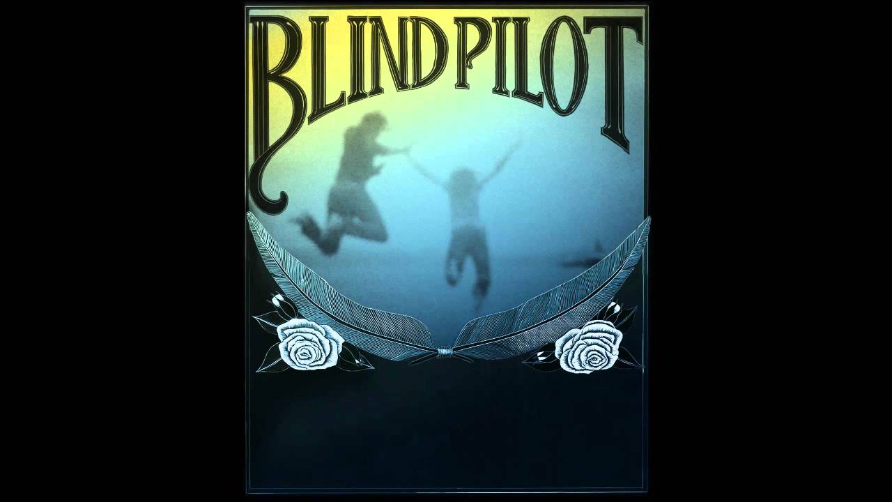 Blind Pilot - 3 Rounds and a Sound
