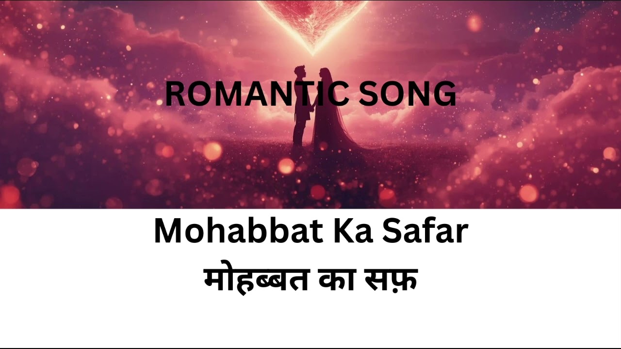 🌹 Mohabbat Ka Safar | Bollywood Romantic Feel | Soulful Love Journey ❤️