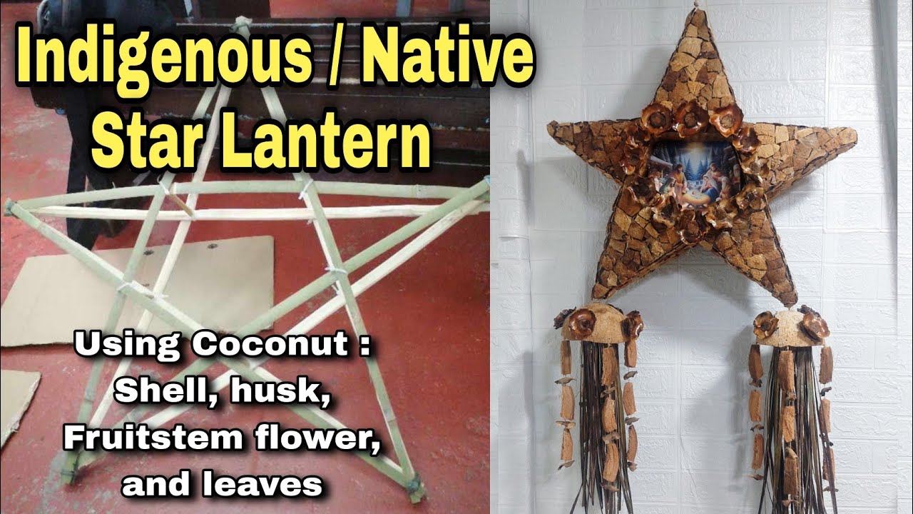 Indigenous Native STAR Lantern Parol Ideas Using Coconut Parts