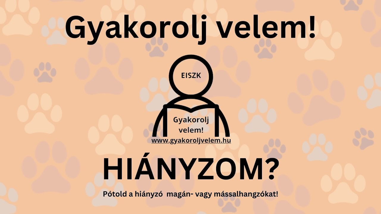 HIÁNYZOM? - pótold a hiányzó magán- vagy mássalhangzókat!