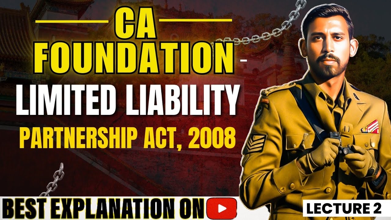 Lec 2 - CA Foundation Bootcamp | LLP ACT 2008