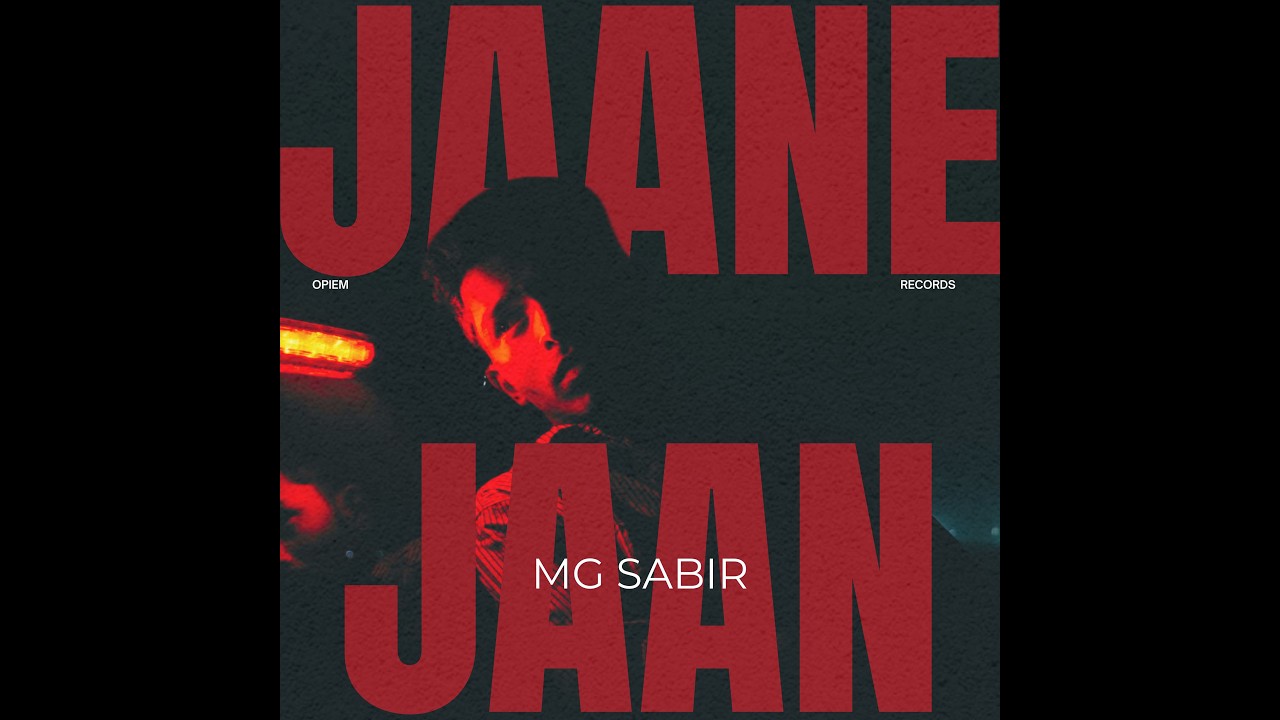 JAANE JAAN | MG Sabir | prod By - MIGINDA | OPIEM RECORDS