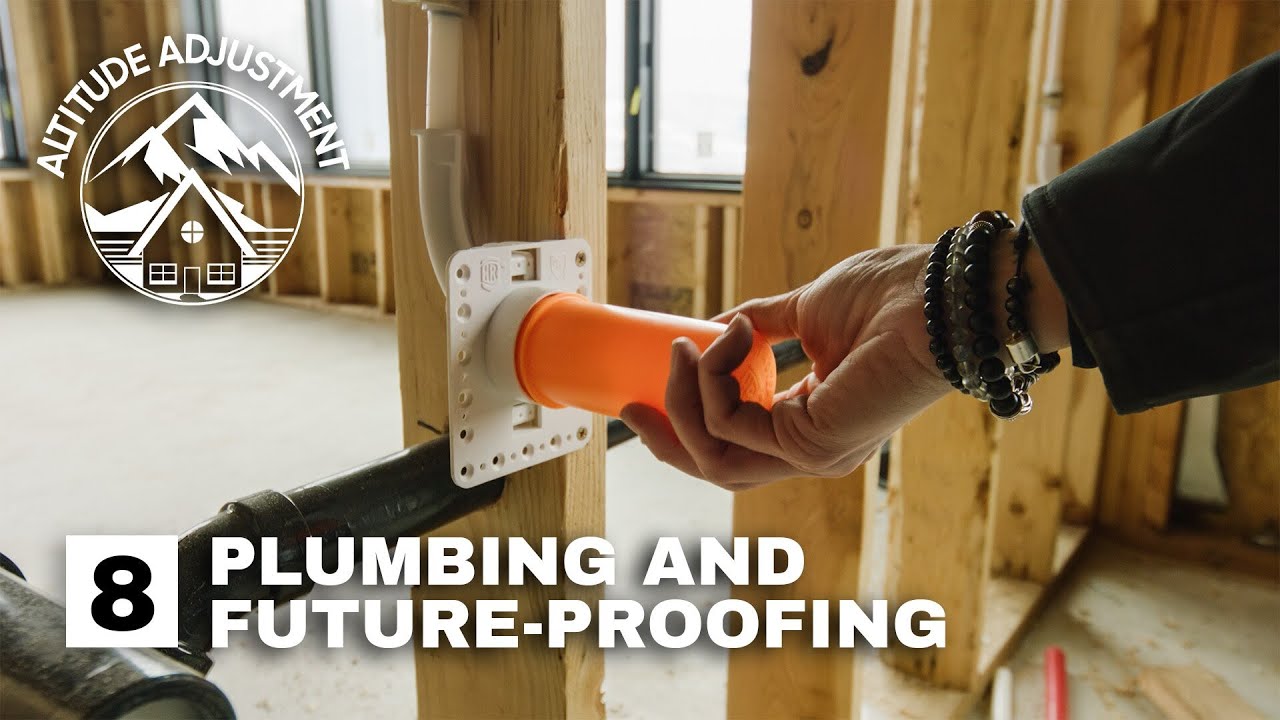 Altitude Adjustment - Episode 8 - Plumbing Future-Proofing