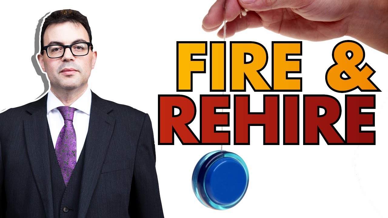 FIRE & REHIRE - Changing Terms and Conditions of Employment