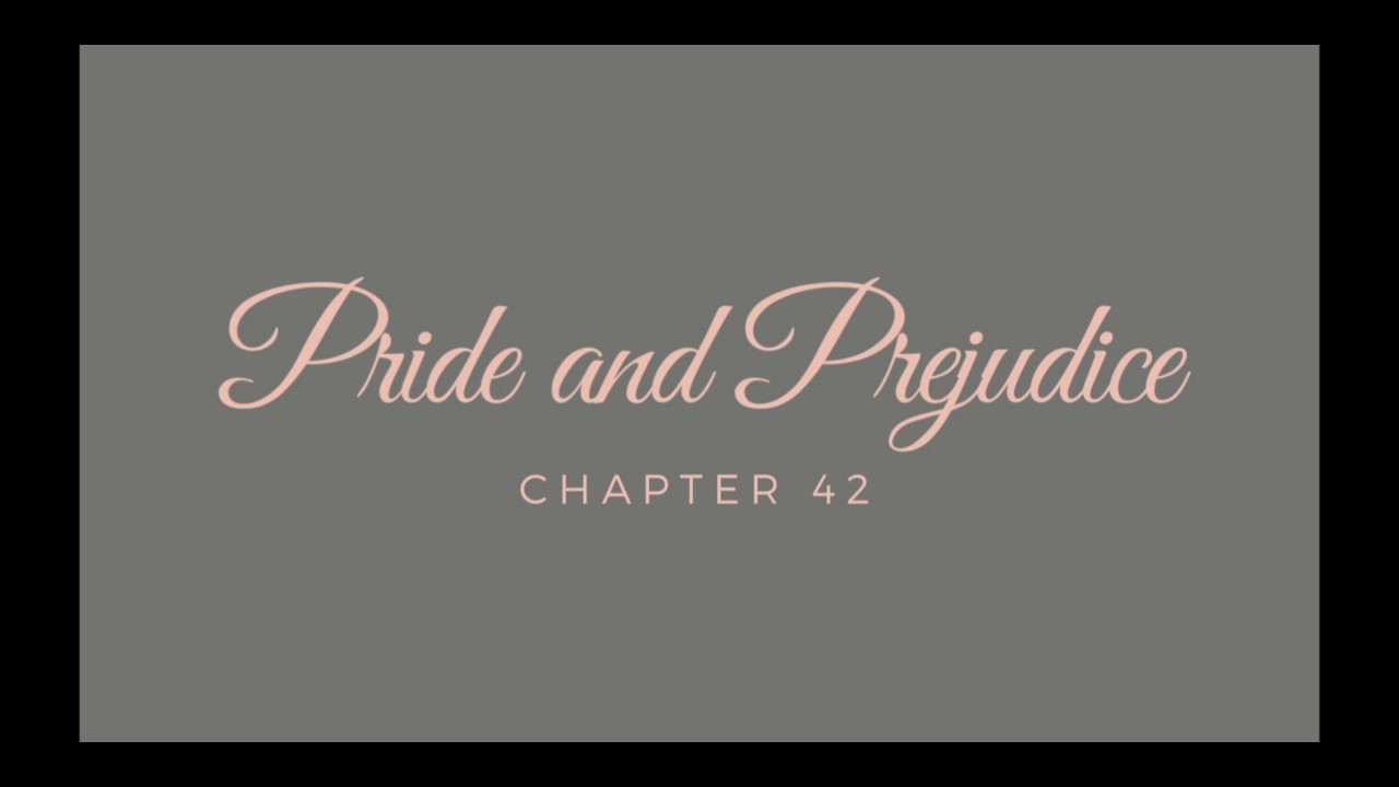 Pride and Prejudice - Chapter 42 [Audiobook]