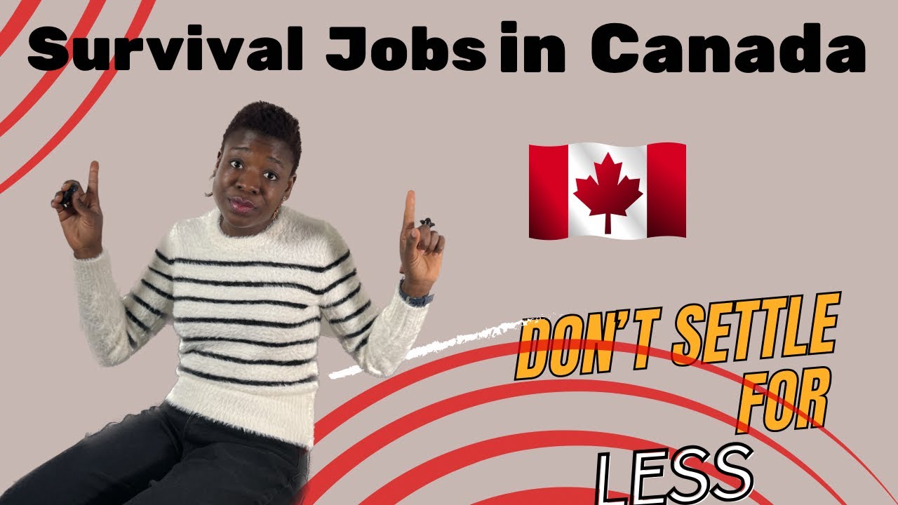 IMMIGRANTS DON’T SETTLE FOR LESS IN CANADA// Survival jobs and more