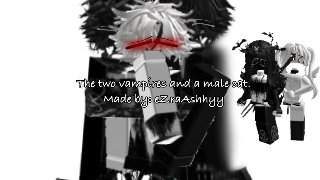 The two vampires and a male cat (pt6) (Roblox gay story/Roblox story)