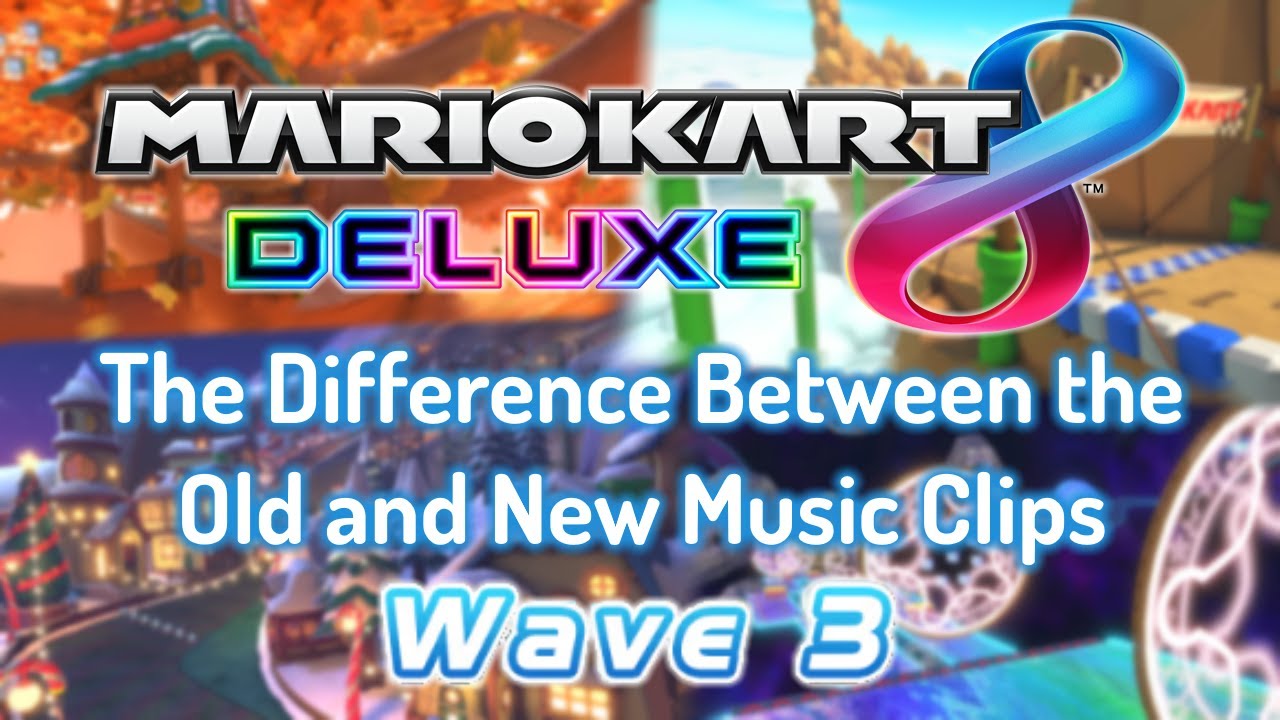 The Difference Between Old and New Music Clips in Mario Kart 8 Deluxe!