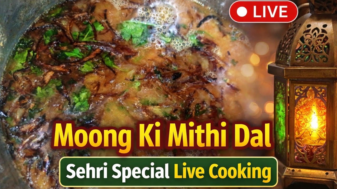 Live Cooking | Moong Ki Mithi Dal Recipe | Sehri Special Easy Recipe