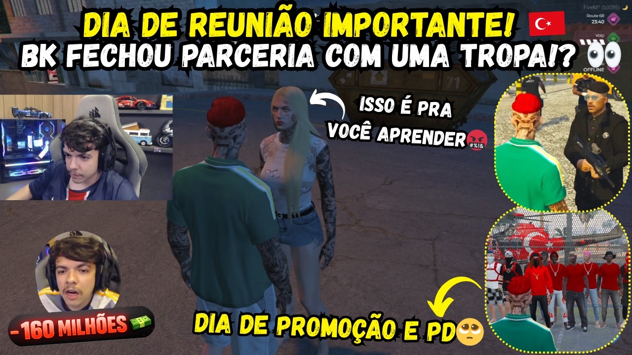 DIA DE REUNIÃO IMPORTANTE! (UP + PD) BK FECHOU UMA PARCERIA E TOMOU UM GOLPE DE 160KK !? 😬 | GTA RP