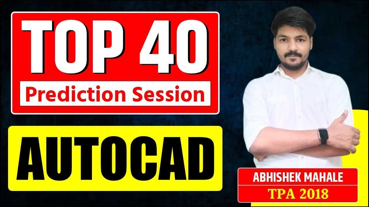 TPA Exam 2024 | TOP 40 Prediction Session | AUTOCAD | By Abhishek mahale #tpa2024