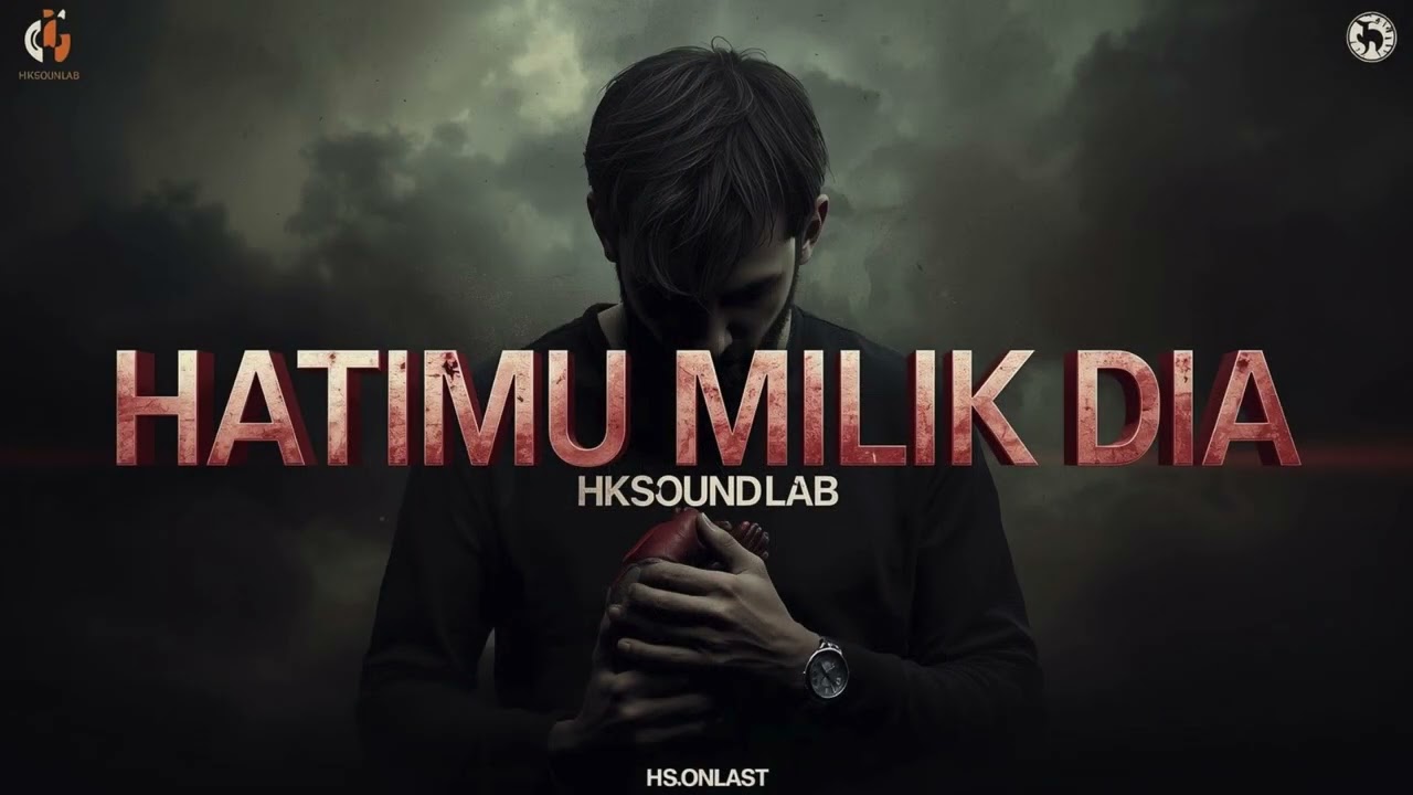 Hatimu Milik Dia - HKSOUNDLAB (2026) #music #sad