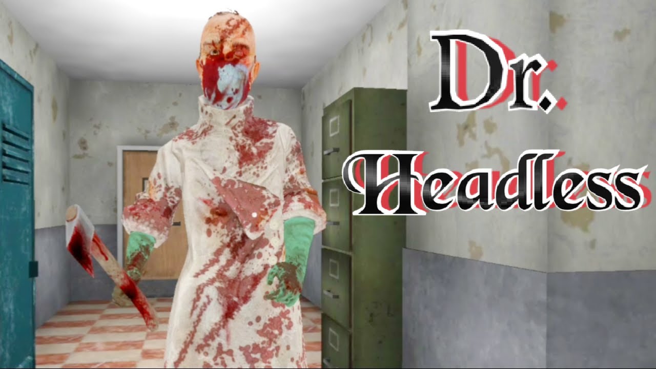Dr. Headless Full Gameplay