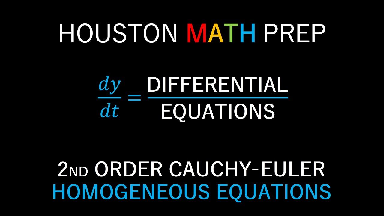 Cauchy-Euler Differential Equations (2nd Order Homogeneous)