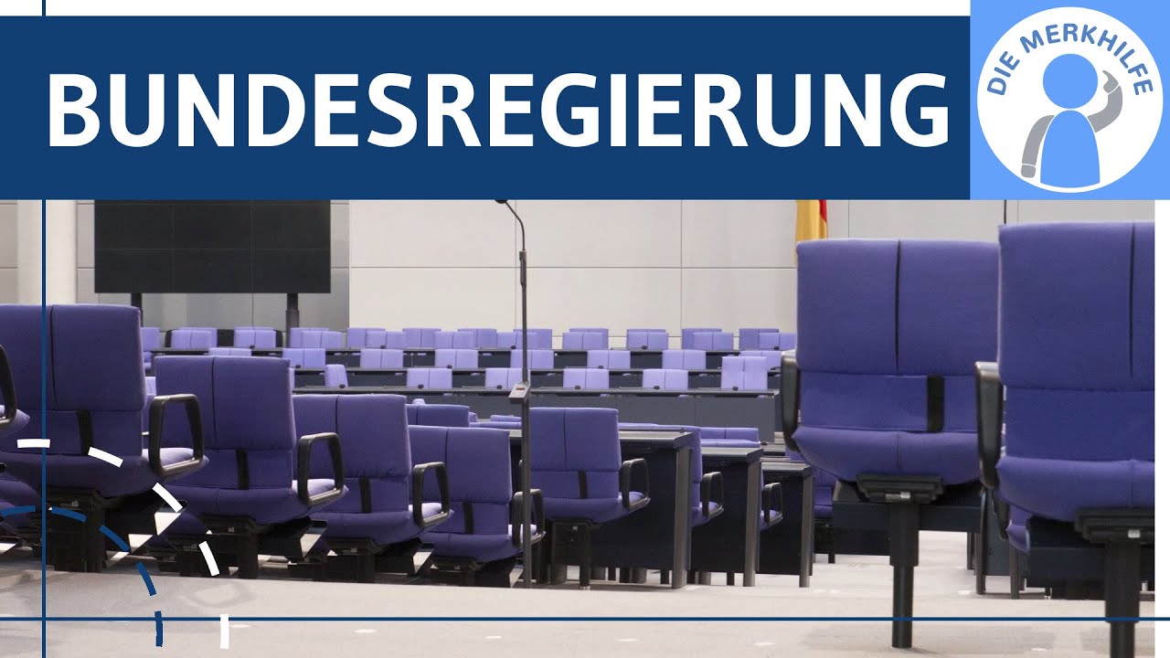 Bundesregierung - Aufgaben, Funktionen, Zusammensetzung, Bildung & Arbeitsweise einfach erklärt