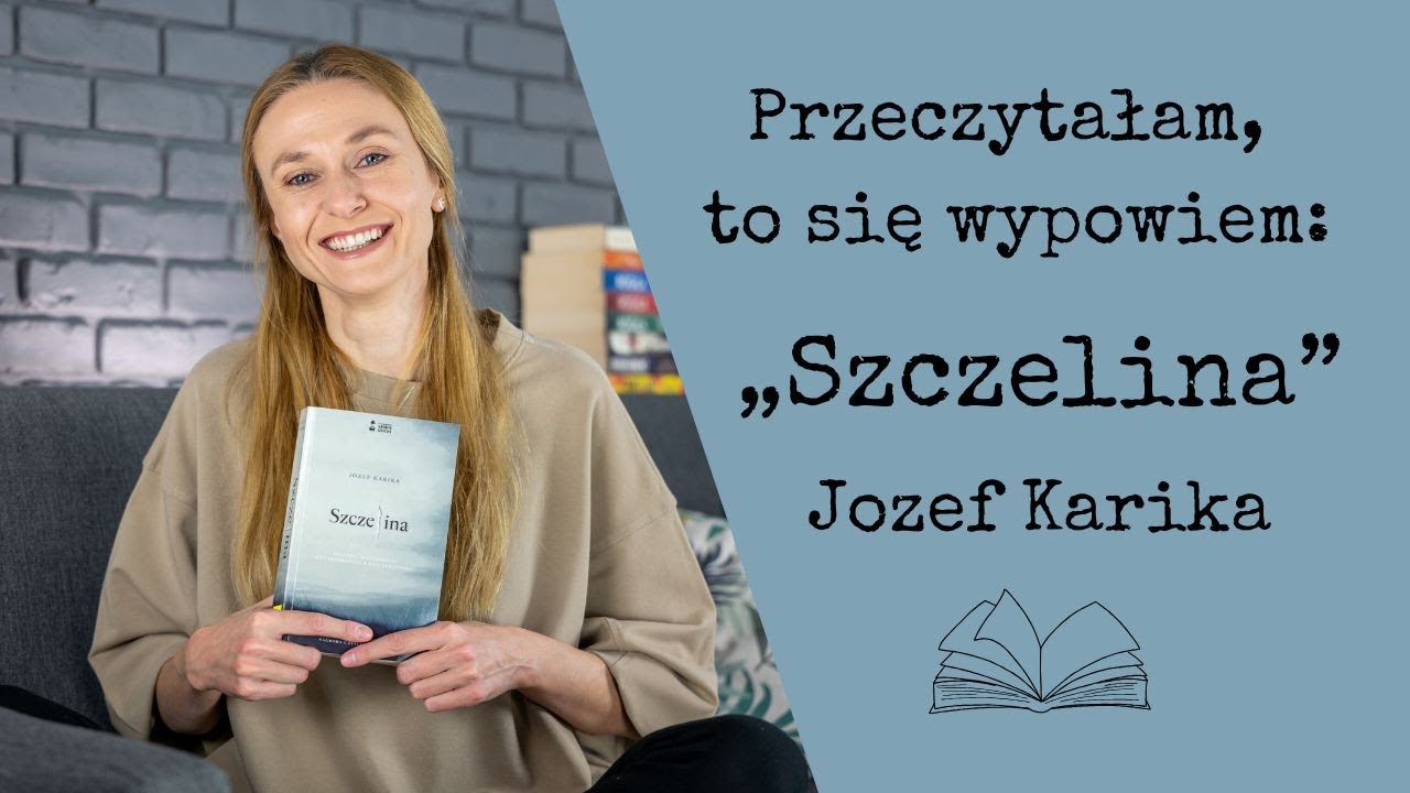Przeczytałam, to się wypowiem #118: „Szczelina” Jozef Karika