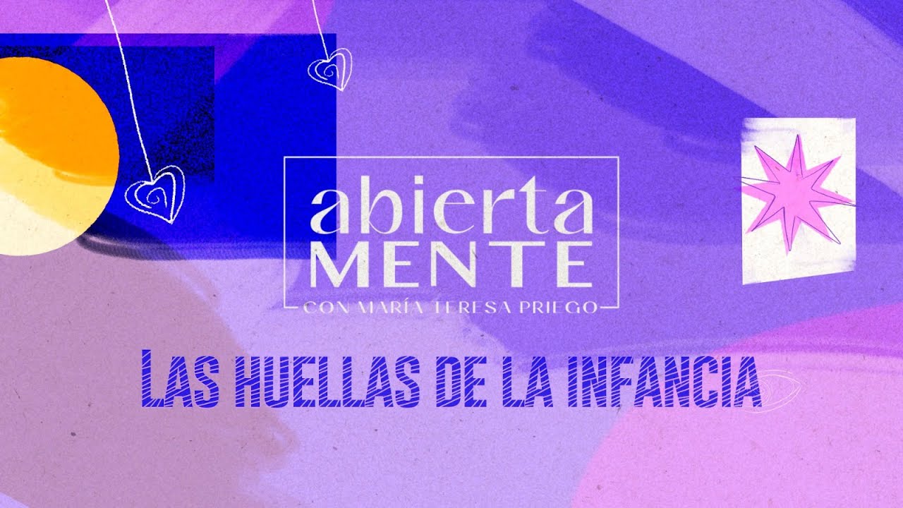 AbiertaMENTE | Las huellas de la infancia